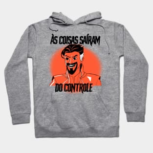 "As coisas saíram do controle" Hoodie